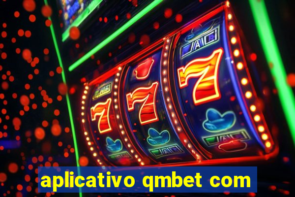 aplicativo qmbet com